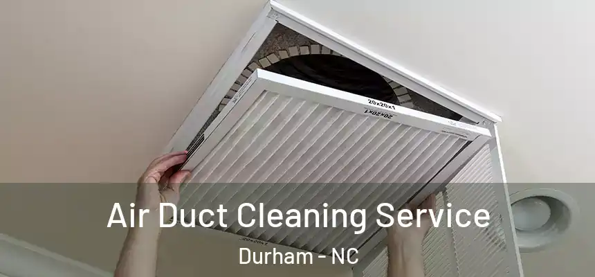 Air Duct Cleaning Service Durham - NC